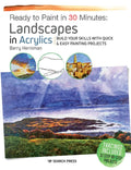 Ready to Paint in 30 Minutes: Landscapes in Acrylics: Build Your Skills with Quick & Easy Painting Projects - Paperback
