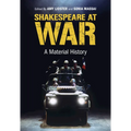 Shakespeare at War: A Material History - Hardcover