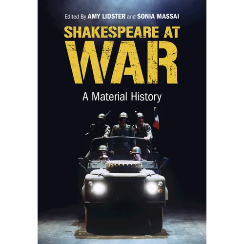 Shakespeare at War: A Material History - Hardcover