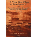 A Very Fine Class of Immigrants: Prince Edward Island's Scottish Pioneers 1770-1850 - Paperback