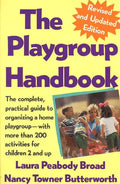The Playgroup Handbook: The Complete, Pratical Guide to Organizing a Home Playgroup--With More Than 200 Activities for Children 2 and Up - Paperback