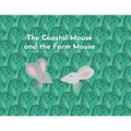 The Coastal Mouse and the Farm Mouse - Paperback