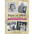 Born in 1964? What else happened?! - Paperback
