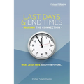 Last Days & End Times - Making the Connection: What Jesus says about the future... - Paperback