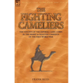 The Fighting Cameliers - The Exploits of the Imperial Camel Corps in the Desert and Palestine Campaign of the Great War - Paperback