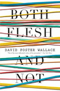 Both Flesh and Not - Hardcover