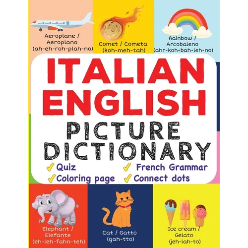 Italian English Picture Dictionary: Learn Over 500+ Italian Words & Phrases for Visual Learners ( Bilingual Quiz, Grammar & Color ) - Paperback