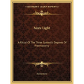 More Light: A Ritual Of The Three Symbolic Degrees Of Freemasonry - Paperback