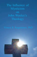 The Influence of Mysticism on John Wesley's Theology - Paperback