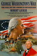 George Washington's War: The Saga of the American Revolution - Paperback