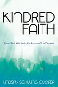 Kindred Faith: How God Works in the Lives of His People - Paperback