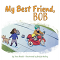 My Best Friend, Bob - Hardcover