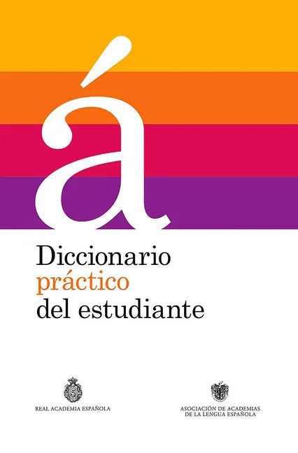 Diccionario Práctico del Estudiante / Practical Dictionary for Students: Diccionario Español - Hardcover