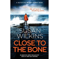 Close to the Bone: An addictive crime thriller with edge-of-your-seat suspense - Paperback