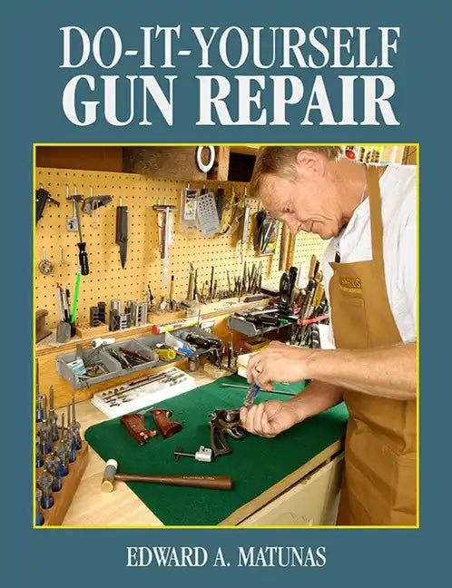 Do-It-Yourself Gun Repair: Gunsmithing at Home - Paperback