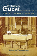 My Savior's Guest: A Festschrift in Honor of Erling Trygve Teigen - Paperback