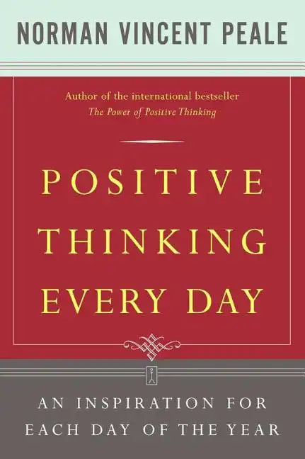 Positive Thinking Every Day: An Inspiration for Each Day of the Year - Paperback