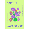 Make It Make Sense: From Shit You Should Care About's Lucy Blakiston and Bel Hawkins - Hardcover