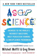 Asapscience: Answers to the World's Weirdest Questions, Most Persistent Rumors, and Unexplained Phenomena - Paperback