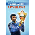 The Story of Tennis Champion Arthur Ashe - Paperback