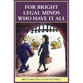 For Bright Legal MInds Who Have It All - Paperback