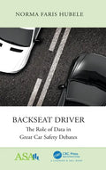 Backseat Driver: The Role of Data in Great Car Safety Debates - Hardcover