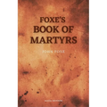 Foxe's Book of Martyrs: Including a sketch of the Author (Large print for comfortable reading) - Paperback