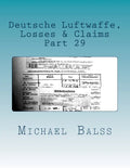 Deutsche Luftwaffe, Losses & Claims: Part 29 February 1944 - Paperback