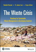 The Waste Crisis: Roadmap for Sustainable Waste Management in Developing Countries - Hardcover