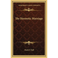 The Hermetic Marriage - Hardcover