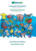 Leetspeak (US English) - Papiamento (Aruba), p1c70r14l d1c710n4ry: BABADADA Leetspeak (US English) - Papiamento (Aruba), visual dictionary - Paperback