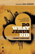 Do What Jesus Did: A Real-Life Field Guide to Healing the Sick, Routing Demons and Changing Lives Forever - Paperback