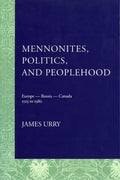 Mennonites, Politics, and Peoplehood: 1525 to 1980 - Paperback