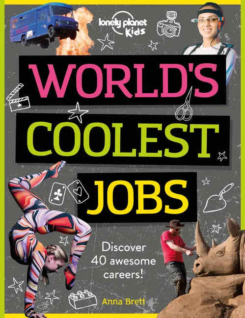 Lonely Planet Kids World's Coolest Jobs: Discover 40 Awesome Careers! - Paperback