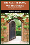 The Key, The Door, and The Garden: Helping you find your way back to God and grow in holiness - Paperback