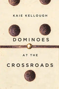 Dominoes at the Crossroads: Short Stories - Paperback