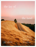 The Lay of the Land: A Self-Taught Photographer's Journey to Find Faith, Love, and Happiness - Hardcover