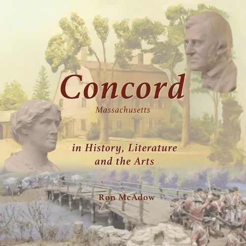 Concord Massachusetts in History, Literature, and the Arts - Paperback