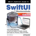 SwiftUI for Masterminds 4th Edition: How to take advantage of Swift and SwiftUI to create insanely great apps for iPhones, iPads, and Macs - Paperback