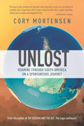 Unlost: Roaming Through South America on a Spontaneous Journey - Paperback