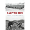 Camp Wolters: Mineral Wells & World War II - Hardcover