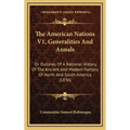 The American Nations V1, Generalities And Annals: Or Outlines Of A National History, Of The Ancient And Modern Nations Of North And South America (183 - Hardcover