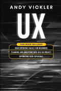 UX: This book includes: User Experience Basics for Beginners + Planning and Analyzing Data in a UX Project + Optimizing User Experience - Paperback