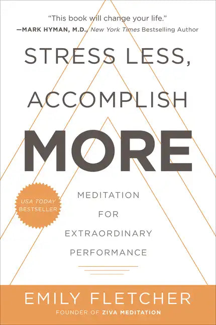 Stress Less, Accomplish More: Meditation for Extraordinary Performance - Paperback
