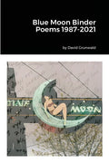 Blue Moon Binder Poems 1987-2021 - Paperback