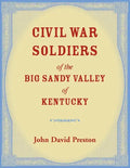 Civil War Soldiers of the Big Sandy Valley of Kentucky - Paperback