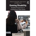 Gaming Disability: Disability Perspectives on Contemporary Video Games - Paperback