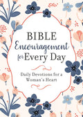 Bible Encouragement for Every Day: Daily Devotions for a Woman's Heart - Paperback