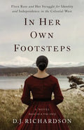 In Her Own Footsteps: Flora Ross and Her Struggle for Identity and Independence in the Colonial West - Paperback