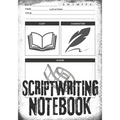 Scriptwriting Notebook: Screenplay Writing Journal ǀ Craft Your Plot, Characters, and Scenes for a Blockbuster Screenplay ǀ Perfect - Paperback
